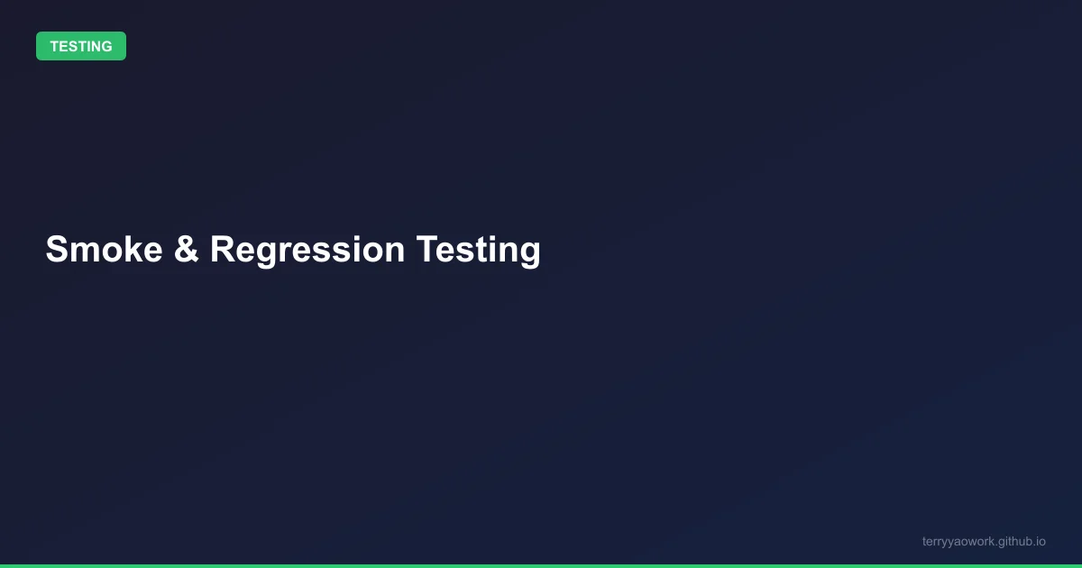 [testing/07] Smoke Test + 回歸測試：部署後的最後一道防線